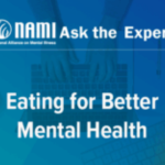 NAMI Ask the Expert: Eating for Better Mental Health