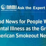 NAMI Ask the Expert: Good News for People With Mental Illness As the Great American Smokeout Nears