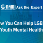 NAMI Ask the Expert: How You Can Help LGBTQ Youth Mental Health
